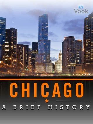 Chicago A Brief History By Vook Goodreads