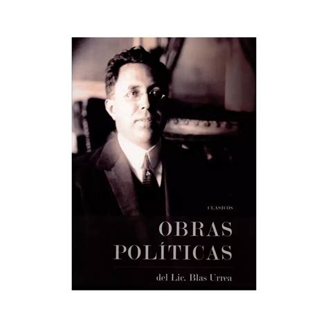 Libro Obras Politicas Del Lic Blas Urrea Siglo Xxi Editores Argentina