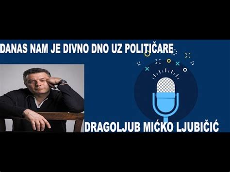 Večernji podcast Dragoljub Mićko Ljubičić danas nam je divno dno uz