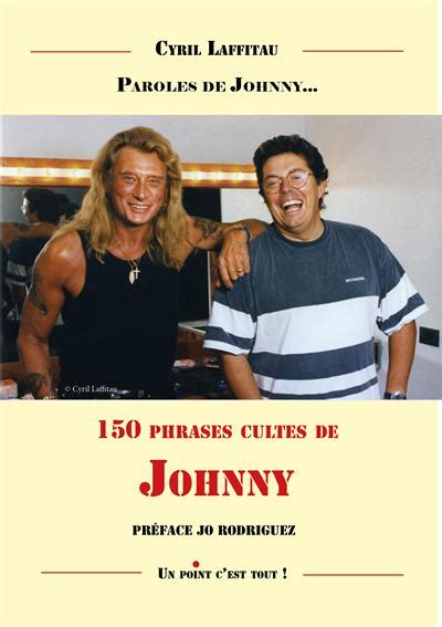 150 phrases cultes de Johnny Hallyday broché Cyril Laffitau Jo