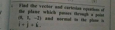 Find The Vector And Cartesian Equations Of The Planes That Passes