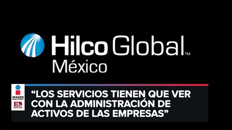 Servicios Financieros Que Ofrece Hilco Global M Xico Youtube