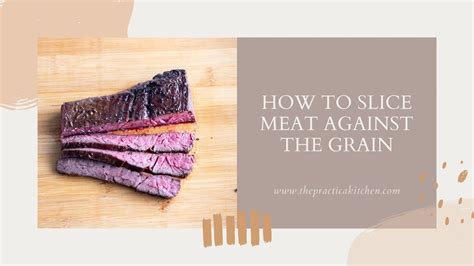 Cooking 101 How To Cut Meat Against The Grain Youtube