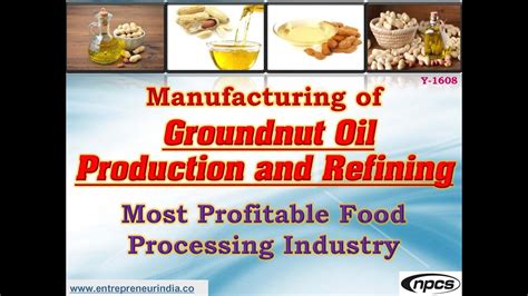 Manufacturing Of Groundnut Oil Production And Refining Most