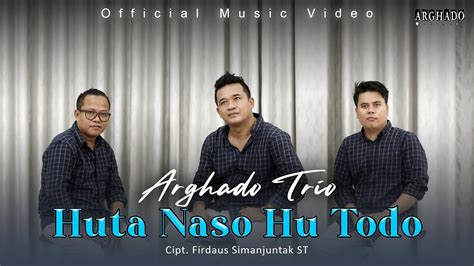 Arghado Trio Huta Naso Hu Todo Official Music Video Lagu Batak