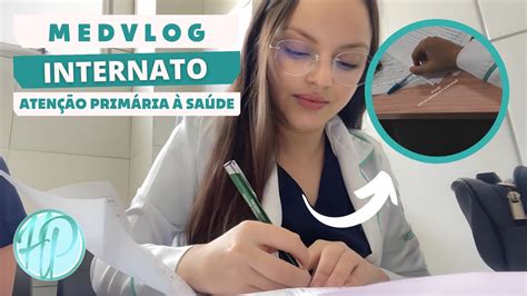 medvlog ROTINA DE UMA INTERNA 12 ATENÇÃO PRIMÁRIA À SAÚDE YouTube