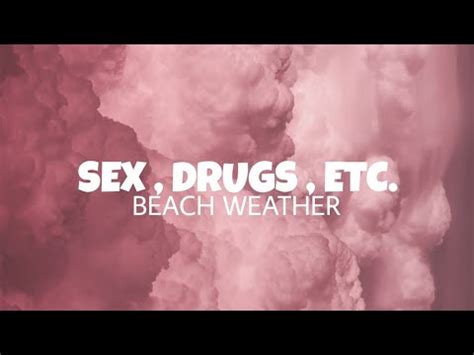 Sex Drugs Etc Beach Weather Lyrics Youtube