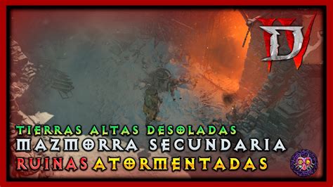 Diablo IV Ruinas Atormentadas CIMAS QUEBRADAS MAZMORRAS