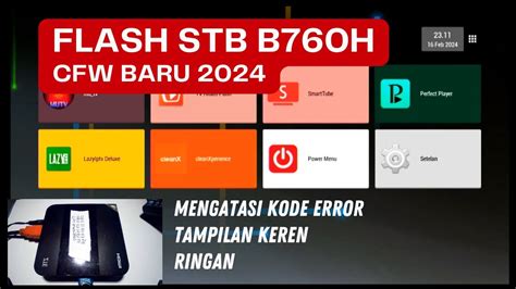 FLASH STB B760H BOOTLOOP FIRMWARE TERBARU 2024 RINGAN DAN KEREN YouTube