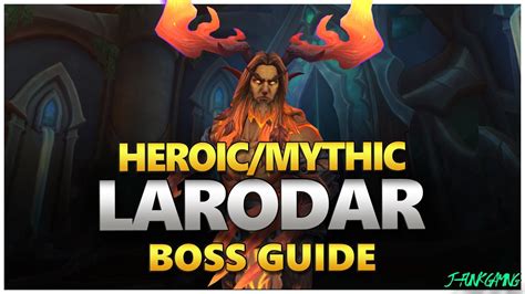 Larodar Raid Guide Heroic Mythic Larodar Amirdrassil Boss Guide Youtube