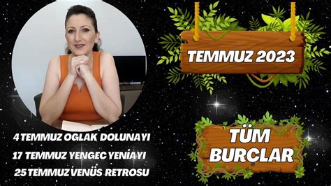 TEMMUZ 2023 AYLIK BURÇ YORUMLARI TÜM BURÇLAR TEMMUZ AYINDA BURÇLARI