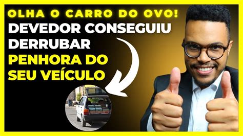 Voc Usa O Ve Culo Para Trabalhar Carro Do Ovo Foi Penhorado Mas