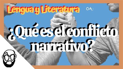 ¿quÉ Es El Conflicto Narrativo 🤔 Conceptos De Lengua Y Literatura 📚 Youtube