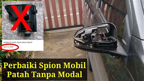 Spion Patah Ini Cara Memperbaiki Tanpa Modal Youtube