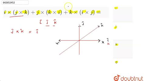 Ixx J Xx K J Xx K Xx I Kxx I Xx J 12 सदिश बीजगणित Maths Errorless Hindi Doubtnut