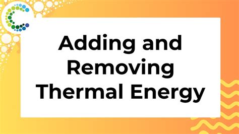 Adding And Removing Thermal Energy Youtube