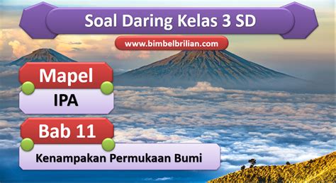 Soal IPA Daring Kelas 3 SD Bab 11 Kenampakan Permukaan Bumi Bimbel