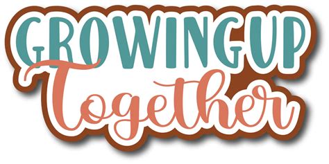 Growing Up Together Scrapbook Page Title Sticker Autumns Crafty Corner