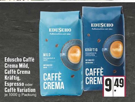 Eduscho Caffè Crema Mild Kräftig Oder Espresso Auch Caffé Varianten