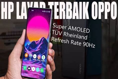 Top Hp Oppo Dengan Layar Super Amoled Terbaik Di September