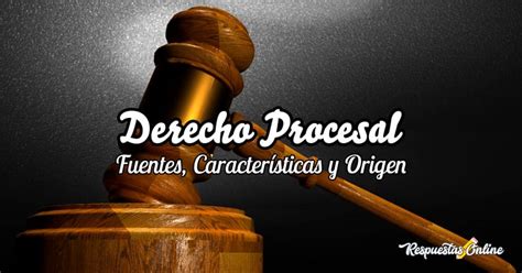 Cu Les Son Las Fuentes Del Derecho Procesal Respuestas Online