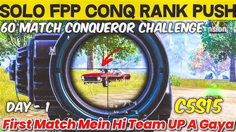 Solo Fpp Conqueror Rank Push Day 1 60 Match Conqueror Challenge C5S15