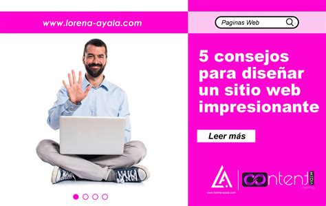 5 consejos para diseñar un sitio web impresionante LORENA AYALA