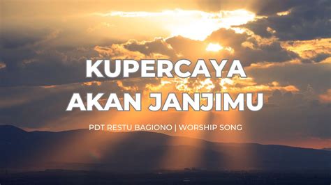 Kupercaya Akan Janjimu Official Lyric Video Hc Revival Worship