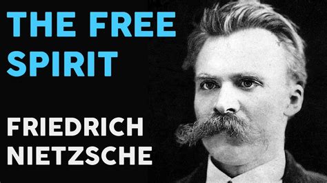 The Free Spirit Friedrich Nietzsche Youtube