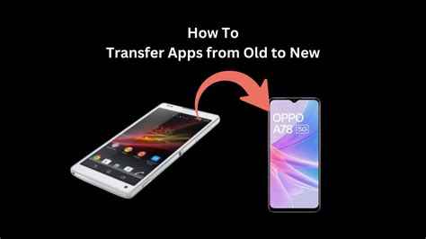 How To Transfer Apps From Android To Android Comprehensive Guide