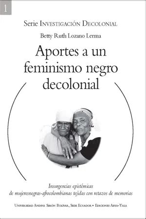 Pdf Aportes A Un Feminismo Negro Decolonial De Betty Ruth Lozano