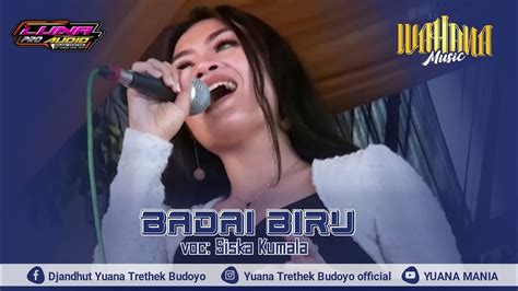 Badai Biru Siska Kumala Wahana Music Luna Audio YouTube