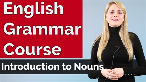 English Grammar Course Introduction To Nouns 1 Youtube