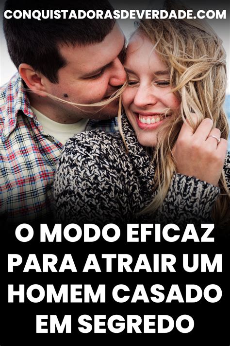 Pin Em Como Conquistar Um Homem Casado