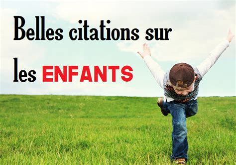 Jolies Citations Sur Les Enfants Citation Enfants Citation Enfance