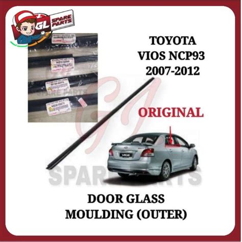 DOOR GLASS MOULDING ORIGINAL OUTER TOYOTA VIOS NCP93 2007 2012Y