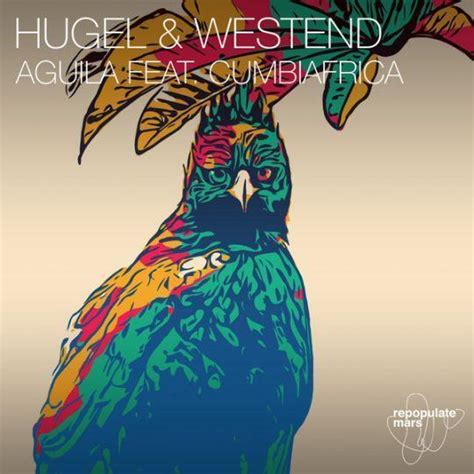 Hugel Westend Feat Cumbiafrica Aguila Top 40