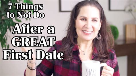 7 Things Not To Do After A Great First Date Youtube