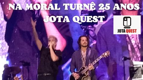 Na Moral Turnê 25 Anos Jota Quest YouTube