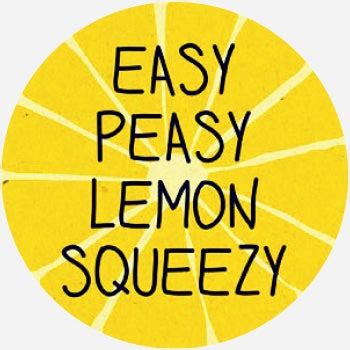 reesasworld: Easy Peasy Lemon Squeezy