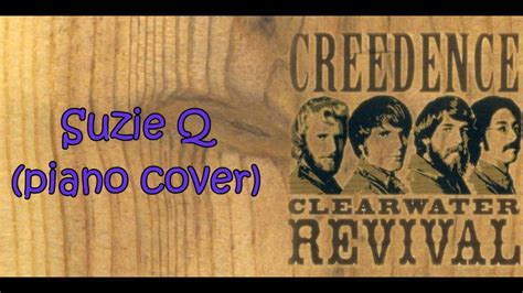 Creedence Clearwater Revival Suzie Q Pianocover Ccr