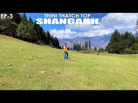 Thini Pass Trek In Shangarh Shangarh Sainj Valley Himachal Pradesh