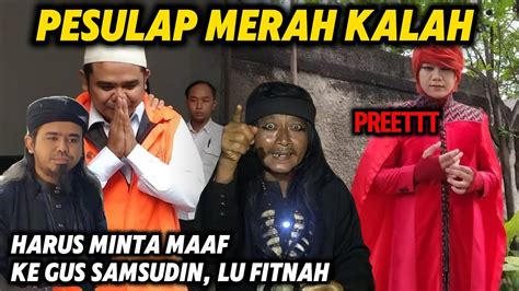 GUS SAMSUDIN BEBAS PESULAP MERAH DI HARAP MINTA MAAF AKUI ABAH DEN