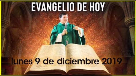 Evangelio De Hoy Dia Lunes De Diciembre De Youtube