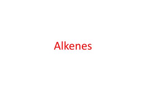 Alkenes