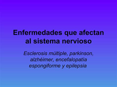 Enfermedades Que Afectan Al Sistema Nervioso PPT