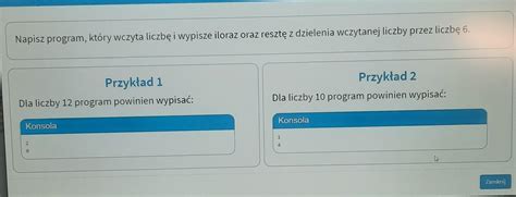 Napisz Program Kt Ry Wczyta Liczb I Wypisze Iloraz Oraz Reszt Z
