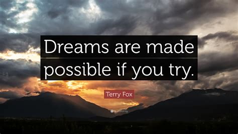 Terry Fox Quote Dreams Are Made Possible If You Try”