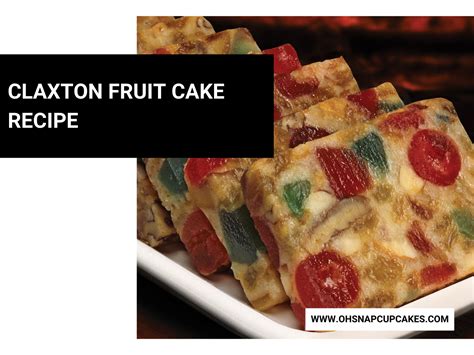 Claxton Fruit Cake Recipe - Oh Snap! Cupcakes