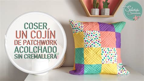 Coser un cojín de patchwork acolchado sin cremallera paso a paso